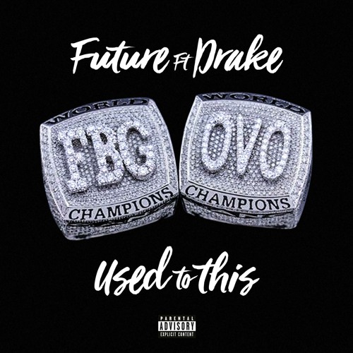 Future feat. Drake Used to This